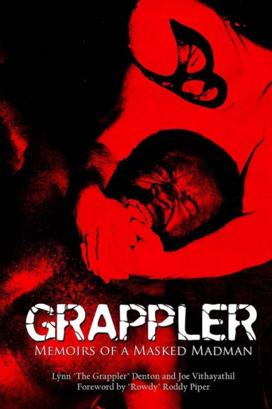 Grappler: Memoirs Of A Masked Madman