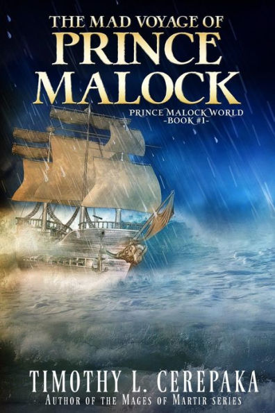 The Mad Voyage Of Prince Malock (Prince Malock Duology)