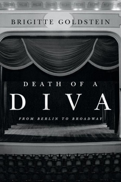 Death Of A Diva: From Berlin To Broadway