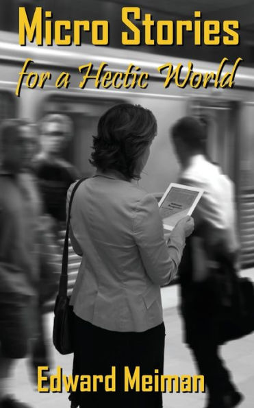 Micro Stories For A Hectic World
