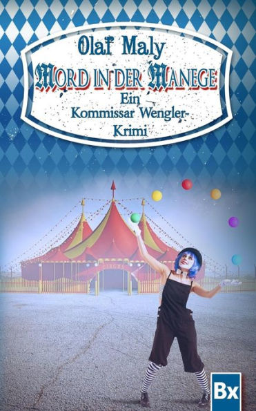 Mord In Der Manege: Eine Kommissar Wengler Geschichte (German Edition)