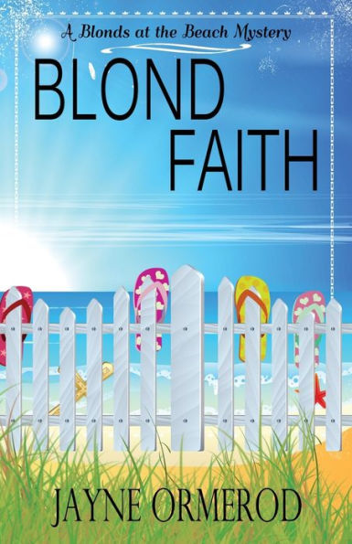 Blond Faith: A Blonds At The Beach Mystery (Blonds At The Beach Mysteries)