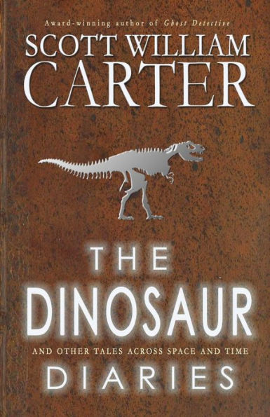 The Dinosaur Diaries And Other Tales Across Space And Time