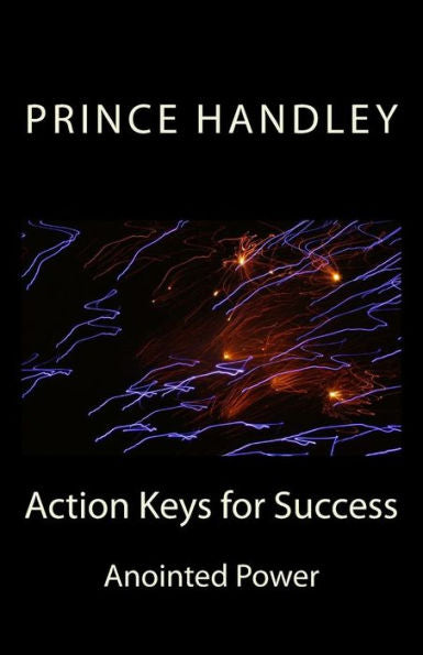 Action Keys For Success: Anointed Power