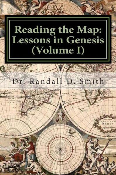 Reading The Map: Lessons In The Book Of Genesis (Volume I) (The Principle Approach To The Bible)
