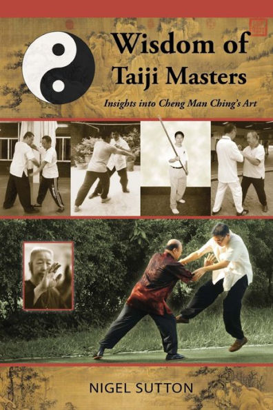 Wisdom Of Taiji Masters: Insights Into Cheng Man Ching'S Art