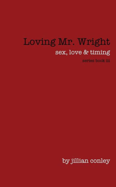 Loving Mr. Wright (Sex, Love & Timing)