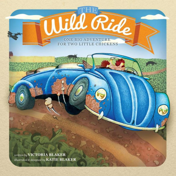 The Wild Ride: One Big Adventure For Two Little Chickens