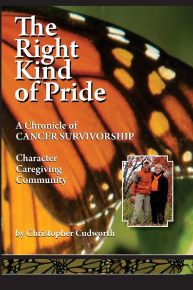The Right Kind Of Pride: A Chronicle Of Character, Caregiving And Community