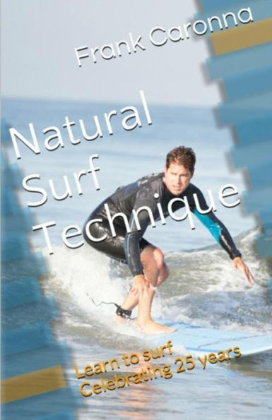 Natural Surf Technique: Celebrating 25 Years