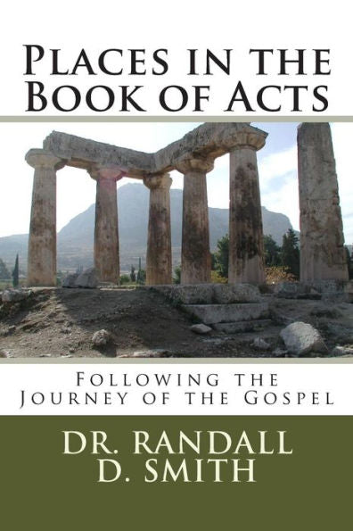 Places In The Book Of Acts: Following The Journey Of The Gospel