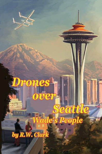 Drones Over Seattle: Wade'S People