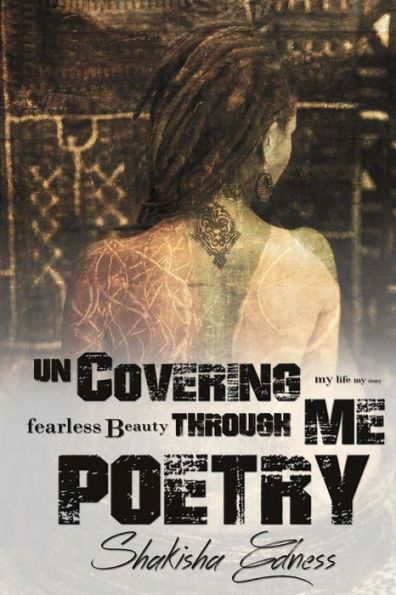 Uncovering Me Through Poetry: The True Safety Is Being Uncovered. Get Naked & Unashamed!
