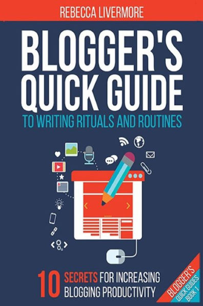 Blogger'S Quick Guide To Writing Rituals And Routines (Blogger'S Quick Guides)