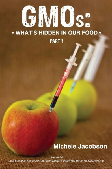 Gmos: What'S Hidden In Our Food (Part One)