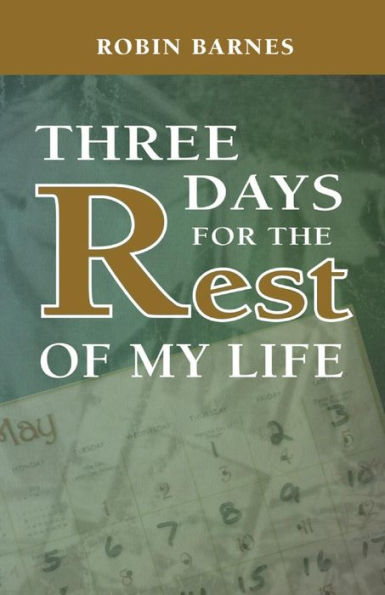 Three Days For The Rest Of My Life