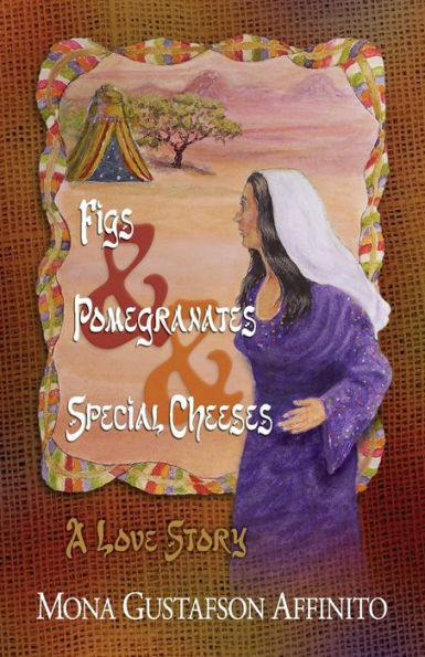 Figs & Pomegranates & Special Cheeses: A Love Story