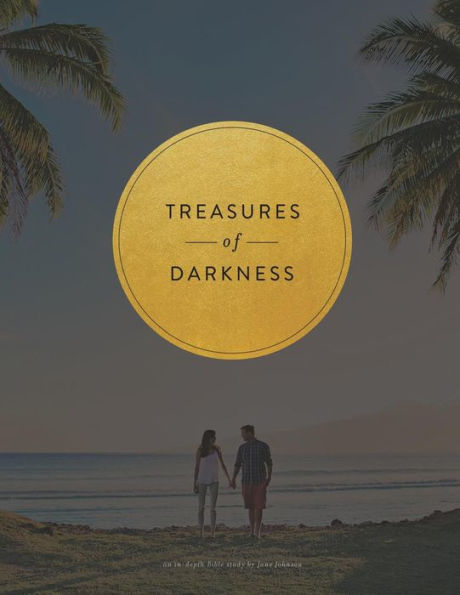 Treasures Of Darkness: A Nine Week Bible Study