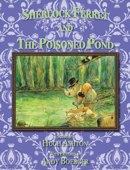 Sherlock Ferret And The Poisoned Pond