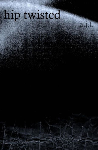Hip Twisted: Poetic Reconstructions