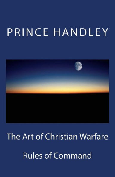 The Art Of Christian Warfare: Rules Of Command (Missions)