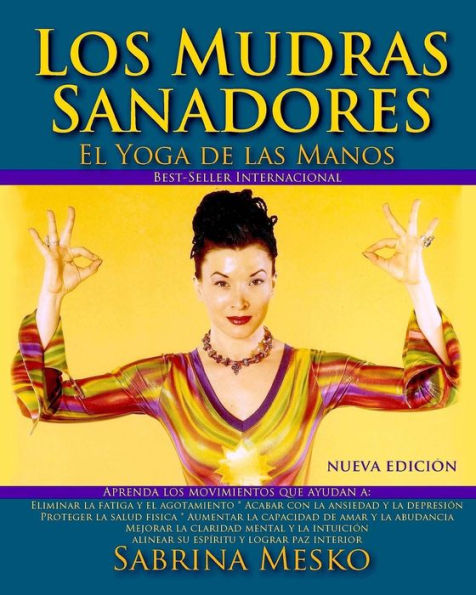 Los Mudras Sanadores: El Yoga De Las Manos (Spanish Edition)