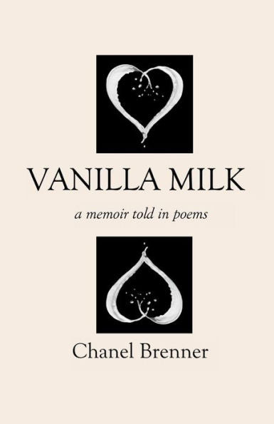 Vanilla Milk: A Memoir Told In Poems