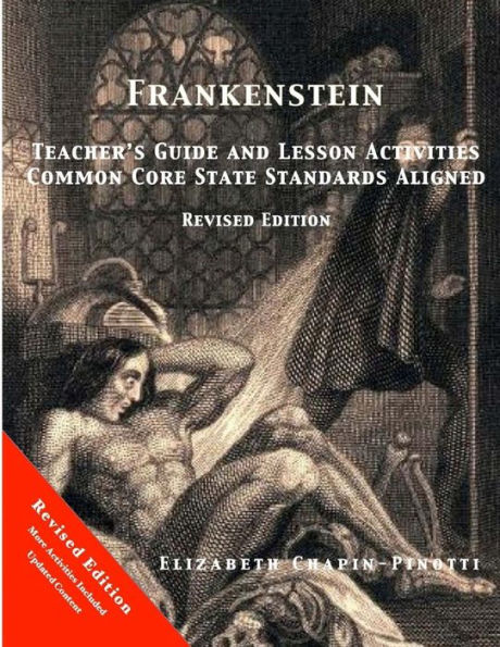 Frankenstein Teacher'S Guide And Lesson Activities Common Core State Standards Aligned: Revised Edition