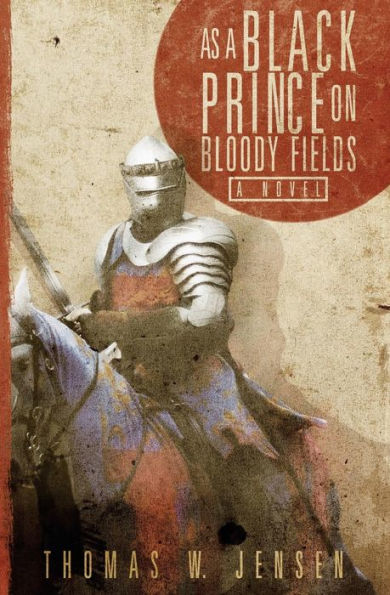 As A Black Prince On Bloody Fields