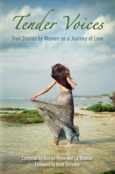 Tender Voices: True Stories By Women On A Journey Of Love (Heal My Voice)