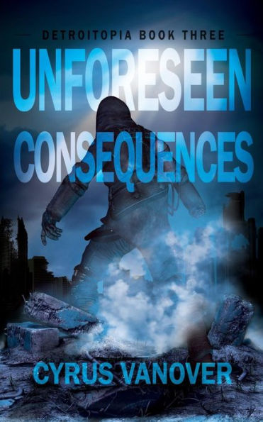 Unforeseen Consequences (Detroitopia)