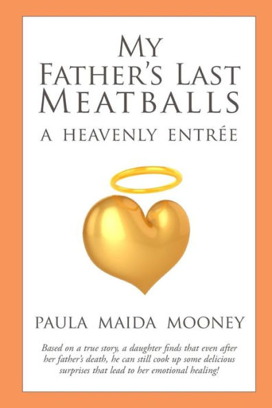 My Father'S Last Meatballs: A Heavenly Entree