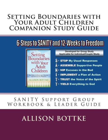 Setting Boundaries With Your Adult Children Companion Study Guide: Sanity Support Group Workbook & Leader Guide (Setting Boundaries Book Series)