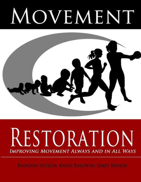 Movement Restoration: Improving Movement Always And In All Ways