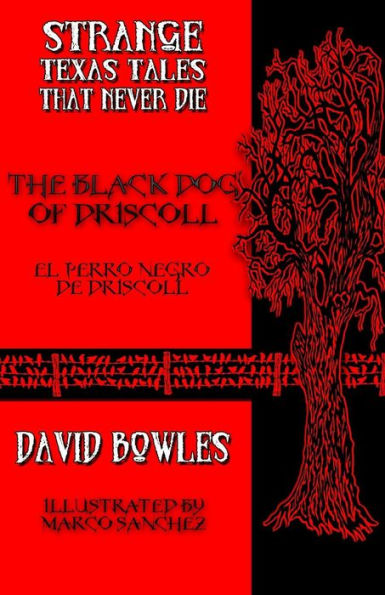 The Black Dog Of Driscoll (Strange Texas Tales That Never Die)