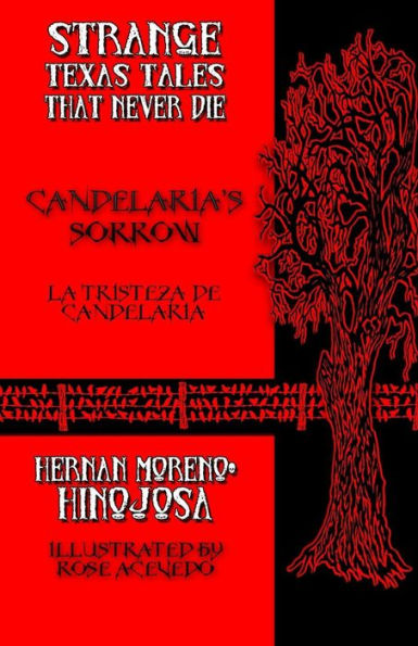 Candelaria'S Sorrow: La Tristeza De Candelaria (Strange Texas Tales That Never Die)