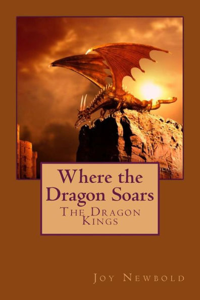 Where The Dragon Soars (Legends Of The Dragon Kings)