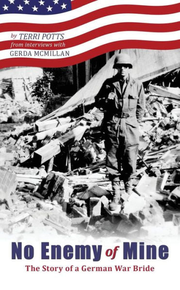 No Enemy Of Mine: The Story Of A German War Bride
