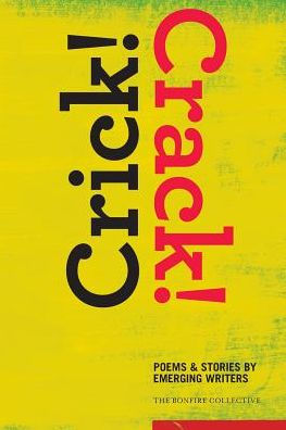 Crick! Crack!: Poems And Stories By Emerging Writers