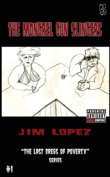 Mongrel Gun Slingers (The Last Dregs Of Poverty Series)
