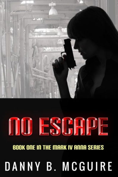 No Escape: Book One In The Mark Iv Anna Series
