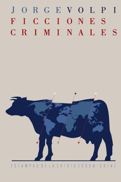 Ficciones Criminales: Estampas De La Crisis (2008-2014) (Spanish Edition)