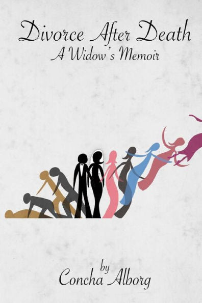 Divorce After Death: A Widow'S Memoir