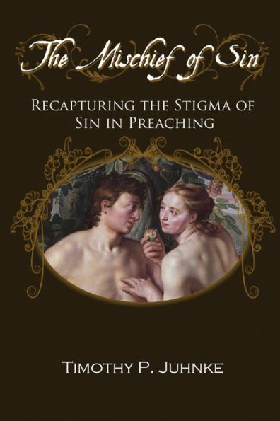 The Mischief Of Sin: Recapturing The Stigma Of Sin In Preaching