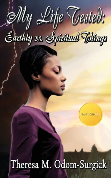 My Life Tested: Earthly Vs. Spiritual Things