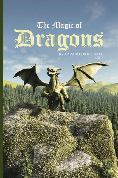 The Magic Of Dragons: A Book About Dragons (Books By A Kid)