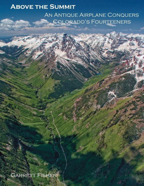 Above The Summit: An Antique Airplane Conquers Colorado'S Fourteeners