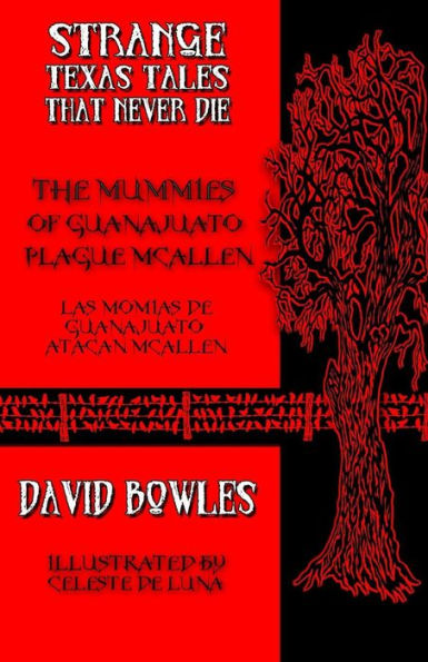 The Mummies Of Guanajuato Plague Mcallen (Strange Texas Tales That Never Die)