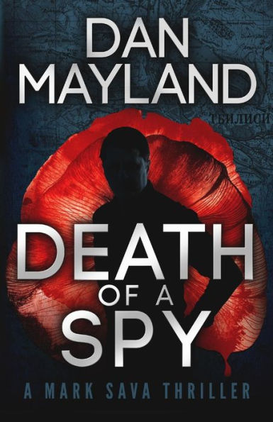 Death Of A Spy (A Mark Sava Spy Novel)