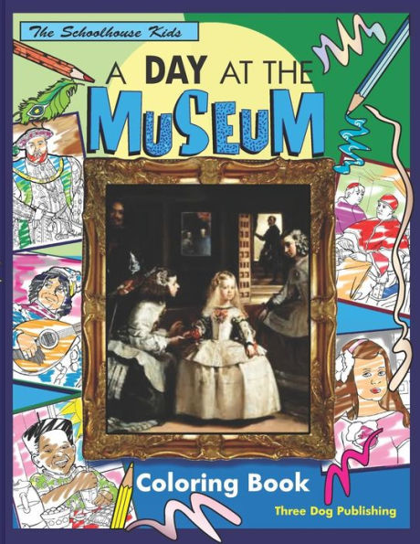 A Day At The Museum Coloring Book (The Schoolhouse Kids)